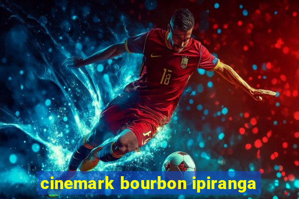 cinemark bourbon ipiranga